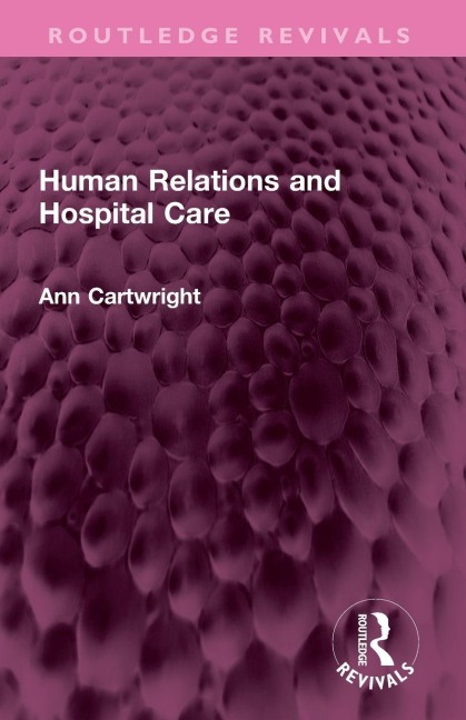 Human Relations and Hospital Care - Ann Cartwright