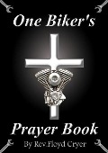 Cover-Bild zum Titel 'One Biker's Prayer Book Cheatsheet (Biker's Prayer Series, #1)' von 'Rev. Floyd Cryer'