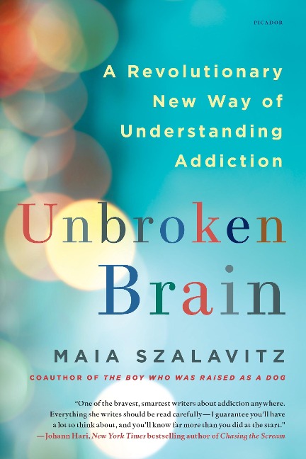 Unbroken Brain - Maia Szalavitz