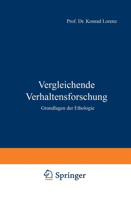 Vergleichende Verhaltensforschung - K. Lorenz