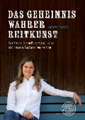 Cover-Bild zum Titel 'Das Geheimnis wahrer Reitkunst' von 'Adrienne Speidel'