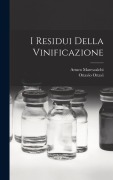 Cover-Bild zum Titel 'I Residui Della Vinificazione' von 'Ottavio Ottavi, Arturo Marescalchi'