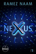 Cover-Bild zum Titel 'Nexus' von 'Ramez Naam'