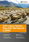 SAP Legacy System Migration Workbench (LSMW) - 2., erweiterte Auflage - Antje Kunz