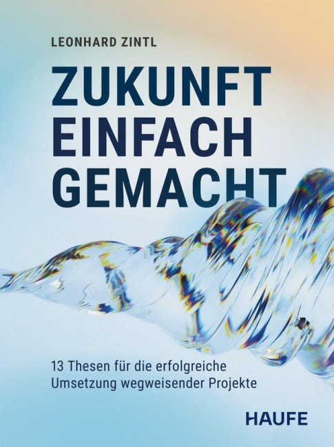 Zukunft einfach gemacht - Leonhard Zintl