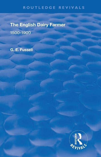 The English Dairy Farmer - G. E. Fussell