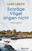 Cover-Bild zum Titel 'Schräge Vögel singen nicht' von 'Lars Lenth'