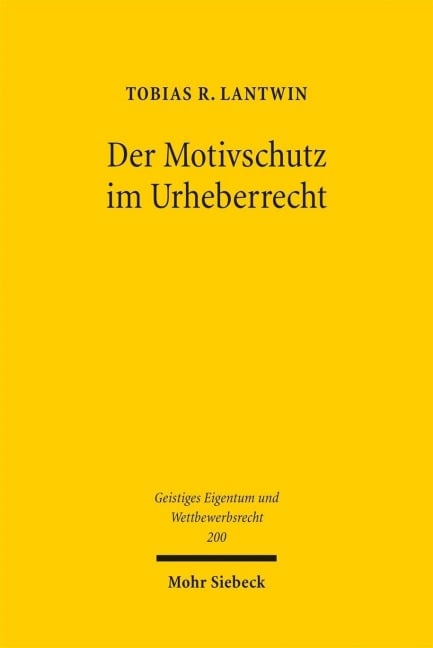 Der Motivschutz im Urheberrecht - Tobias R. Lantwin