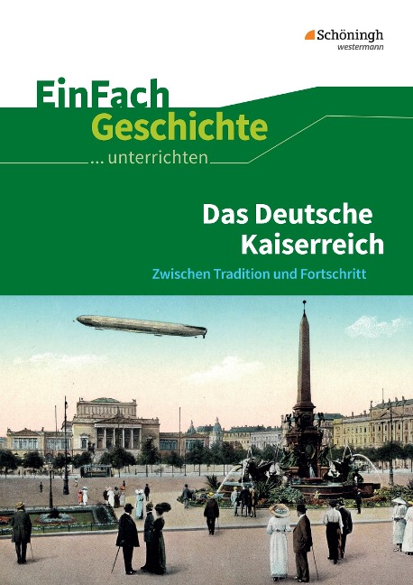 Das Deutsche Kaiserreich. EinFach Geschichte ...unterrichten - 