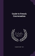 Guide to French Conversation - Charles Witcomb