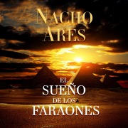 Cover-Bild zum Titel 'El sueño de los faraones' von 'Nacho Ares'