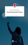 Cover-Bild zum Titel 'verschluckende Taten. Life is a Story - story.one' von 'Henriette Wüstenhagen'