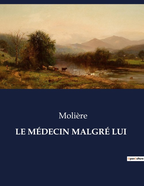 LE MÉDECIN MALGRÉ LUI - Molière