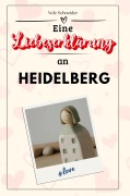 Cover-Bild zum Titel 'Eine Liebeserklärung an Heidelberg' von 'Nele Schneider'