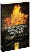 Türk Edebiyatinda Fantastigin Kökenleri - Gönül Yonar