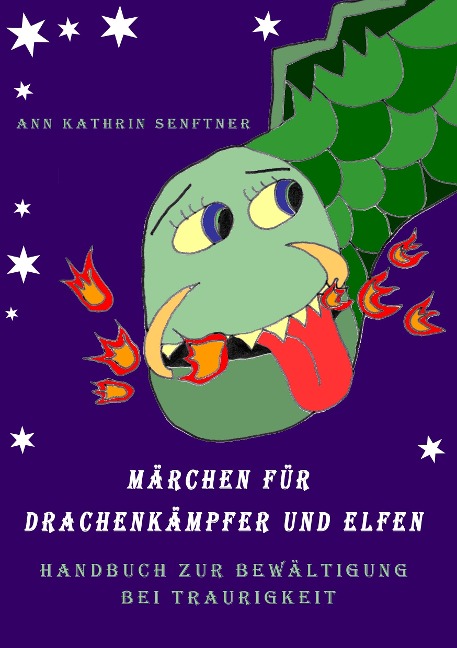 Märchen für Drachenkämpfer und Elfen - Ann Kathrin Senftner