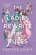 Cover-Bild zum Titel 'The Ladies Rewrite the Rules' von 'Suzanne Allain'