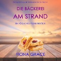Cover-Bild zum Titel 'Die Bäckerei am Strand: Ein tödliches Plunderstück (Ein Cozy-Krimi aus der Bäckerei am Strand ¿ Band 4)' von 'Fiona Grace'