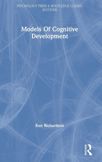 Models Of Cognitive Development - Ken Richardson