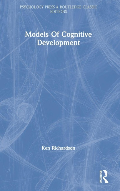 Models Of Cognitive Development - Ken Richardson