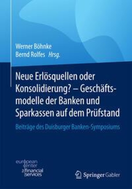 Neue Erlösquellen oder Konsolidierung? - Geschäftsmodelle der Banken und Sparkassen auf dem Prüfstand - 