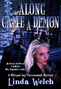 Cover-Bild zum Titel 'Along Came a Demon (Whisperings Paranormal Mystery, #1)' von 'Linda Welch'