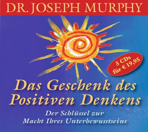 Das Geschenk des positiven Denkens - Joseph Murphy