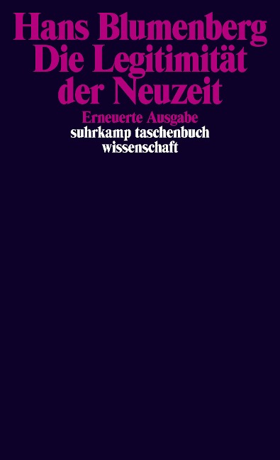 Die Legitimität der Neuzeit - Hans Blumenberg