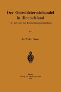 Cover-Bild zum Titel 'Der Getreideterminhandel in Deutschland vor und seit der Reichsbörsengesetzgebung' von 'Walter Pinner'