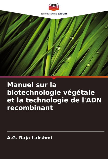 Manuel sur la biotechnologie végétale et la technologie de l'ADN recombinant - A. G. Raja Lakshmi