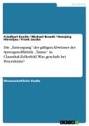 Cover-Bild zum Titel 'Die "Entsorgung" der giftigen Abwässer der Sprengstofffabrik "Tanne" in Clausthal-Zellerfeld. Was geschah bei Petershütte?' von 'Friedhart Knolle, Hansjörg Hörseljau, Michael Braedt, Frank Jacobs'