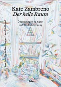 Cover-Bild zum Titel 'Der helle Raum' von 'Kate Zambreno'