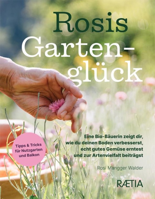 Rosis Gartenglück - Rosi Mangger Walder
