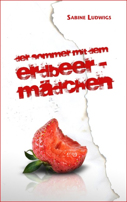 Der Sommer mit dem Erdbeermädchen - Sabine Ludwigs
