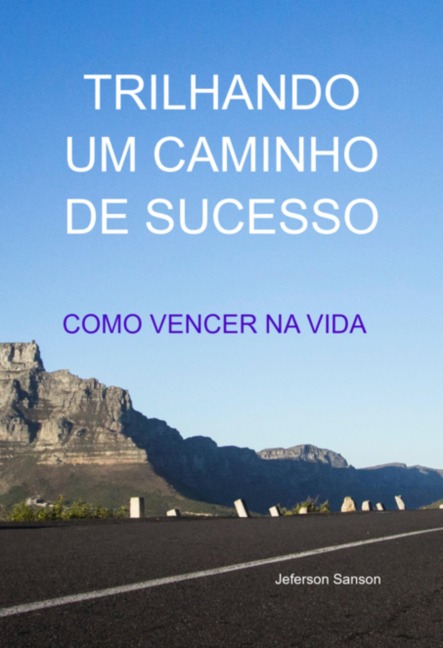 Trilhando Um Caminho De Sucesso - Jeferson Sanson