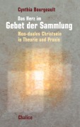 Cover-Bild zum Titel 'Das Herz im Gebet der Sammlung' von 'Cynthia Bourgeault'