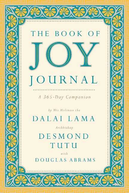 The Book of Joy Journal: A 365-Day Companion - Dalai Lama, Desmond Tutu, Douglas Carlton Abrams