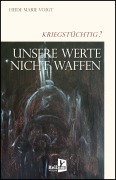 Cover-Bild zum Titel 'Unsere Werte: Nicht Waffen' von 'Heide Marie Voigt'