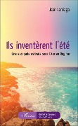 Cover-Bild zum Titel 'Ils inventèrent l'été' von 'Jean Larriaga'