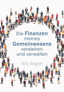 Cover-Bild zum Titel 'Die Finanzen meines Gemeinwesens verstehen und verwalten' von 'Nils Soguel'