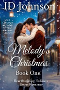 Melody's Christmas (Heartwarming Holidays Sweet Romance, #1) - Id Johnson