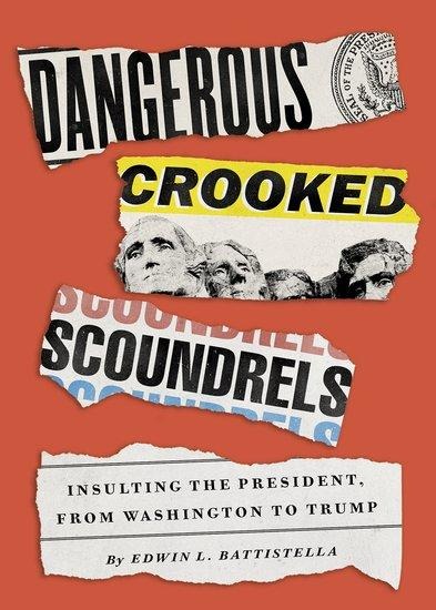 Dangerous Crooked Scoundrels - Edwin L Battistella