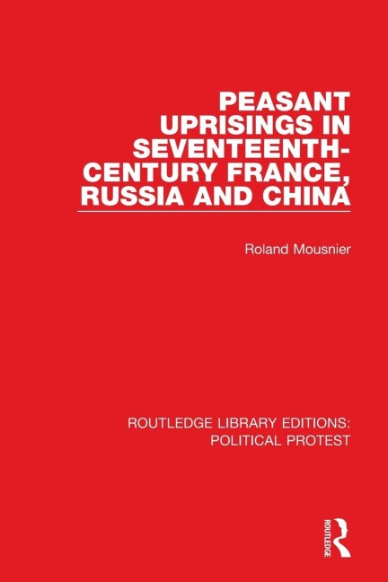Peasant Uprisings in Seventeenth-Century France, Russia and China - Roland Mousnier