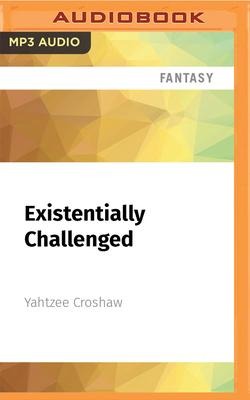 Existentially Challenged - Yahtzee Croshaw