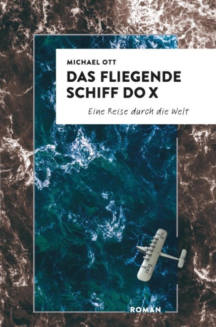 Das fliegende Schiff Do X - Michael Ott
