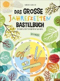 Cover-Bild zum Titel 'Das große Jahreszeiten-Bastelbuch' von 'Marlies Schiller'