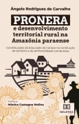 PRONERA e desenvolvimento territorial rural na Amazônia paraense - Ângelo Rodrigues de Carvalho