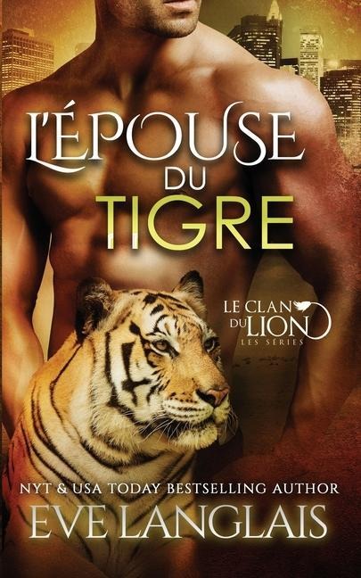 L'Épouse du Tigre - Eve Langlais