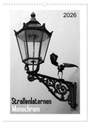 Straßenlaternen Monochrom (Wandkalender 2026 DIN A3 hoch), CALVENDO Monatskalender - SchnelleWelten SchnelleWelten