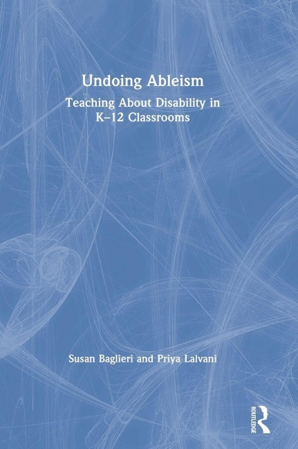 Undoing Ableism - Susan Baglieri, Priya Lalvani